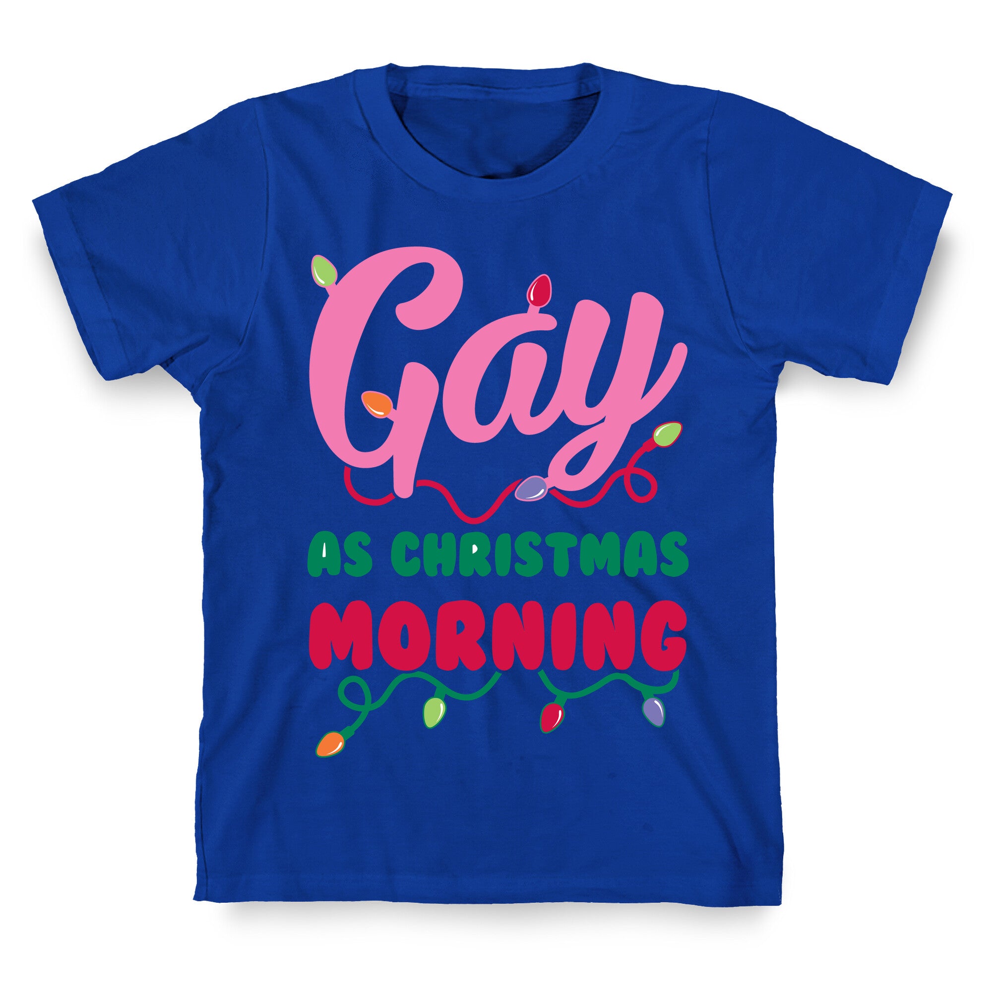 Gay As Christmas Morning T-Shirt